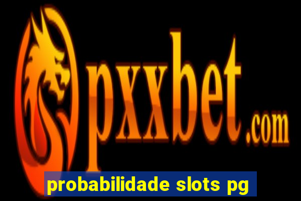 probabilidade slots pg